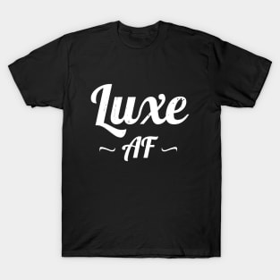 Funny Luxe AF Text T-Shirt